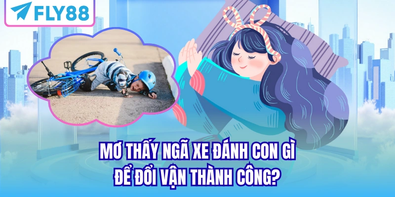 mơ thấy ngã xe đánh con gì