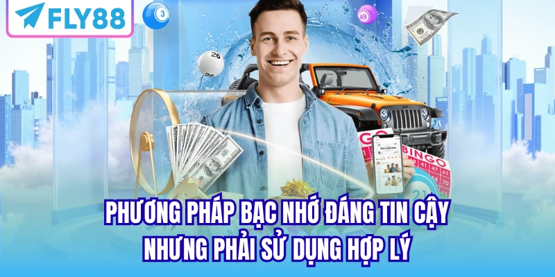 Phương pháp bạc nhớ đáng tin cậy nhưng phải sử dụng hợp lý